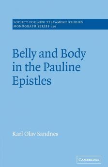 Belly and Body in the Pauline Epistles