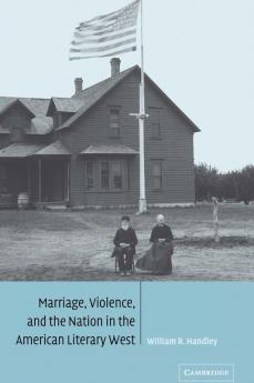 Marriage Violence and the Nation in the American Literary             West
