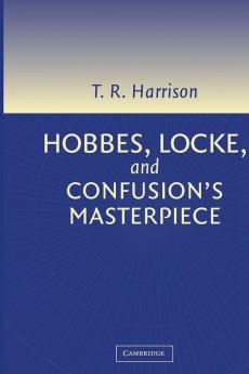 Hobbes Locke and Confusion's Masterpiece