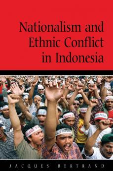 Nationalism and Ethnic Conflict in Indonesia