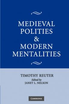 Medieval Polities and Modern Mentalities