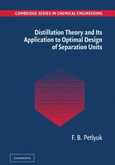 Distillation Theory and Its Application to Optimal Design of Separation Units