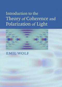 Introduction to the Theory of Coherence and Polarization of Light