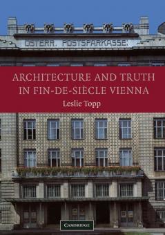 Architecture and Truth in Fin-de-Si Cle Vienna