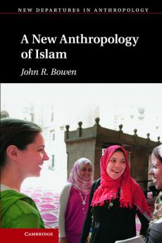 A New Anthropology of Islam