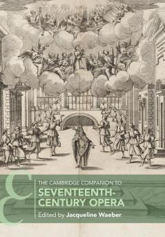 The Cambridge Companion to Seventeenth-Century Opera