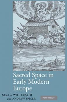 Sacred Space in Early Modern Europe