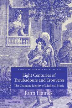 Eight Centuries of Troubadours and Trouv Res