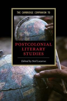 The Cambridge Companion to Postcolonial Literary Studies