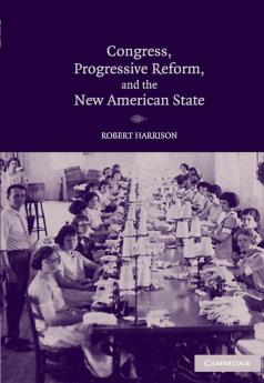 Congress Progressive Reform and the New American State