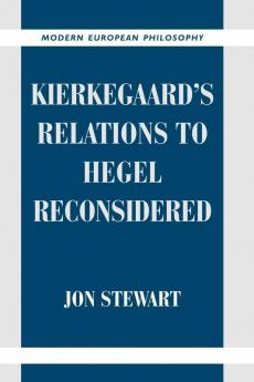 Kierkegaard's Relations to Hegel Reconsidered