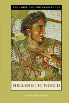 The Cambridge Companion to the Hellenistic             World