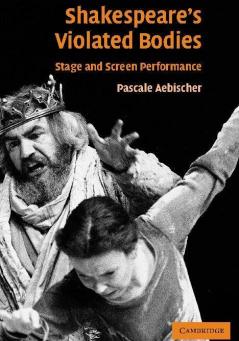 Shakespeare's Violated Bodies