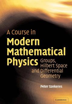 A Course in Modern Mathematical Physics