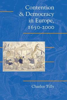 Contention and Democracy in Europe 1650 2000