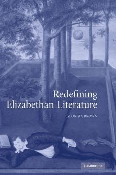 Redefining Elizabethan Literature