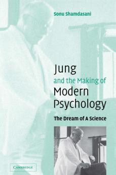 Jung and the Making of Modern Psychology