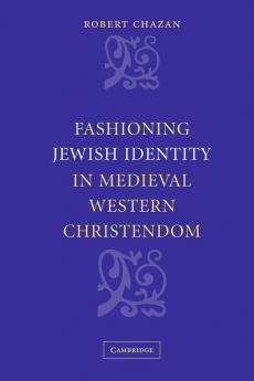 Fashioning Jewish Identity in Medieval Western Christendom