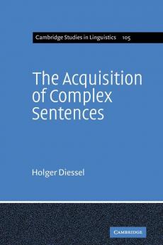 The Acquisition of Complex Sentences