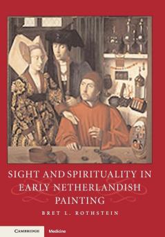 Sight and Spirituality in Early Netherlandish Painting
