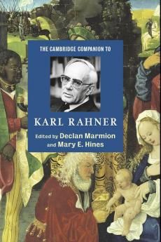 The Cambridge Companion to Karl Rahner