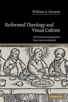 Reformed Theology and Visual Culture