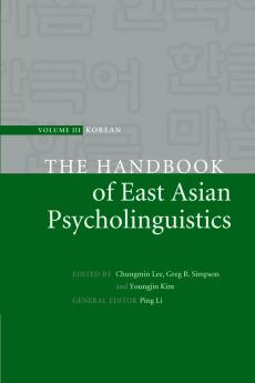 The Handbook of East Asian Psycholinguistics