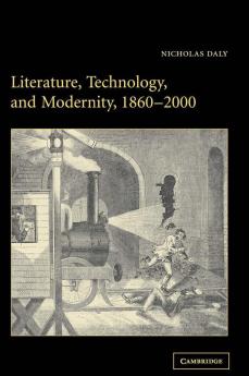 Literature Technology and Modernity             1860-2000