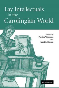 Lay Intellectuals in the Carolingian World