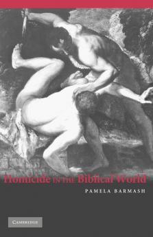 Homicide in the Biblical World