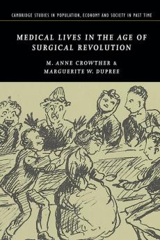 Medical Lives in the Age of Surgical Revolution