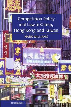 Competition Policy and Law in China Hong Kong and             Taiwan