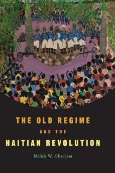 The Old Regime and the Haitian Revolution