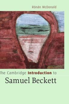 The Cambridge Introduction to Samuel Beckett