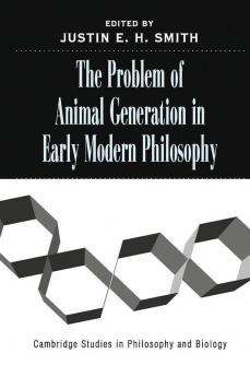 The Problem of Animal Generation in Early Modern Philosophy