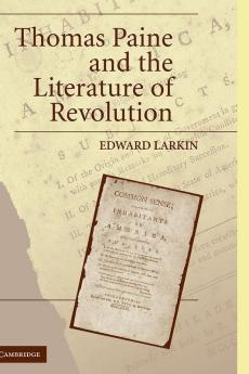 Thomas Paine and the Literature of Revolution