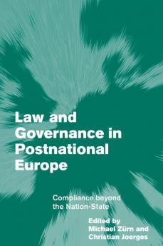 Law and Governance in Postnational Europe