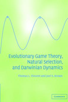 Evolutionary Game Theory Natural Selection and Darwinian Dynamics