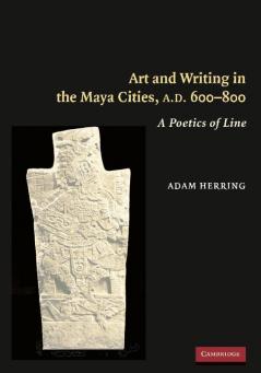 Art and Writing in the Maya Cities AD 600-800