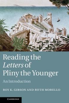 Reading the Letters of Pliny the Younger