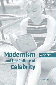 Modernism and the Culture of Celebrity