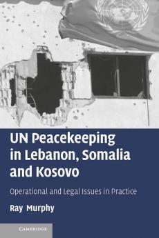 UN Peacekeeping in Lebanon Somalia and Kosovo