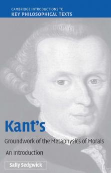 Kant's Groundwork of the Metaphysics of Morals