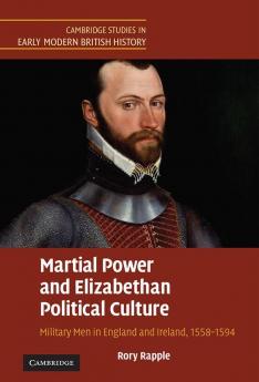 Martial Power and Elizabethan Political Culture