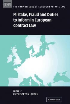 Mistake Fraud and Duties to Inform in European Contract Law