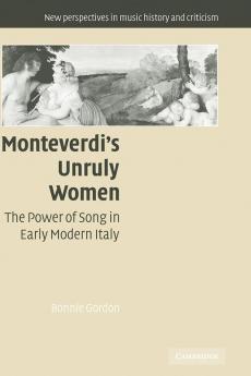 Monteverdi's Unruly Women