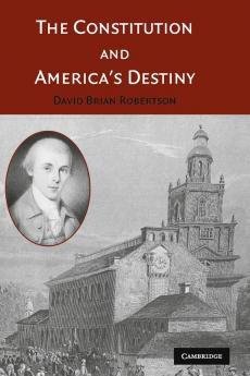 The Constitution and America's Destiny