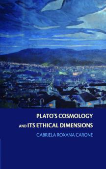 Plato's Cosmology and its Ethical Dimensions