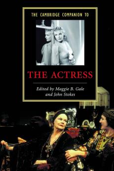 The Cambridge Companion to the Actress