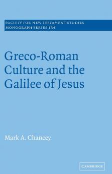 Greco-Roman Culture and the Galilee of Jesus